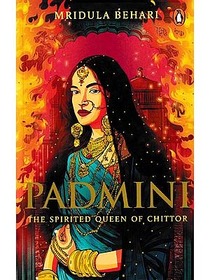 Padmini (The Spirited Queen of Chittor)
