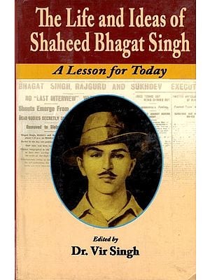 The Life and Ideas of Shaheed Bhagat Singh- A Lesson for Today