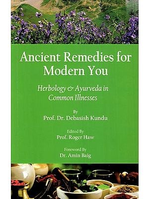 Ancient Remedies for Modern You- Herbology & Ayurveda in Common Illnesses