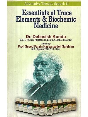 Essentials of Trace Elements & Biochemic Medicine (Alternative Therapy Sequel: 11)