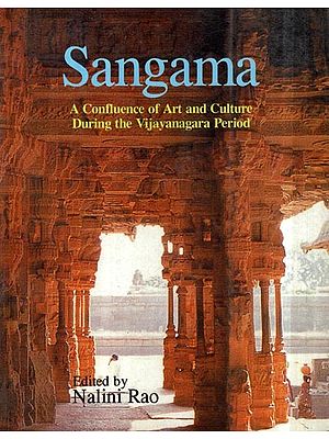 Sangama- A Confluence of Art and Culture During the Vijayanagara Period