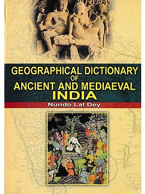 Geographical Dictionary of Ancient And Mediaeval India