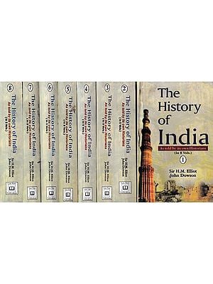 The History of India: At Told By Its Own Historians The Muhammadan Period (Set of 8 Volumes)