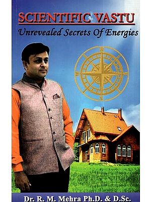 Scientific Vastu- Unrevealed Secrets of Energies