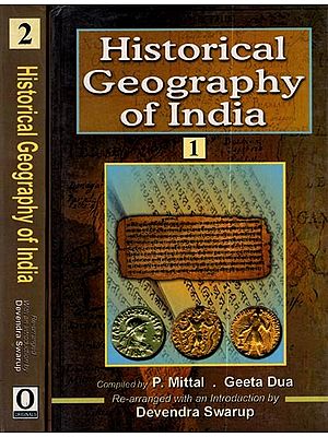 Historical Geography of India- Collection of Articles from the Indian Historical Quarterly (Set of 2 Volumes)