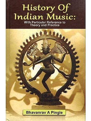 History of Indian Music With Particular Reference to Theory and Practice