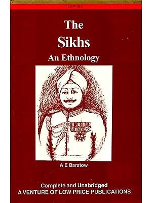 The Sikhs - An Ethnology (Revised At The Request of The Government of India)