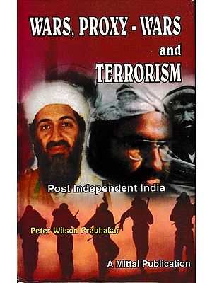 Wars, Proxy-Wars and Terrorism Post Independent India