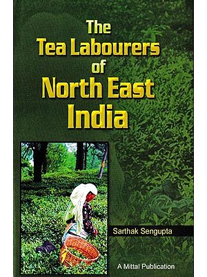 The Tea Labourers of North East India