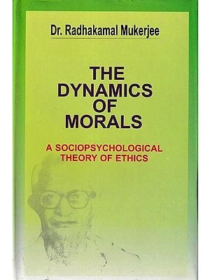 The Dynamics of Morals: A Sociopsychological Theory of Ethics