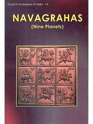 Navagrahas: Nine Planets (Gods & Goddesses of India- 14)