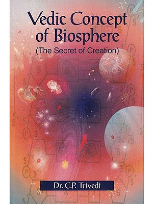 Vedic Concept of Biosphere (The Secret of Creation)