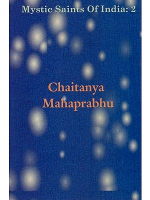 Chaitanya Mahaprabhu (Mystic Saints of India: 2)