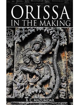Orissa in the Making