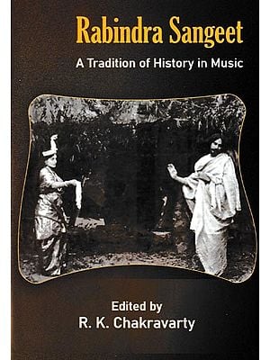 Rabindra Sangeet (A Tradition of History in Music)