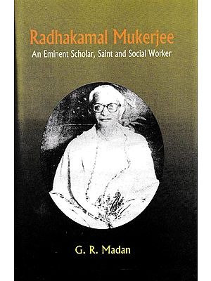 Radhakamal Mukerjee: An Eminent Scholar, Saint and Social Worker