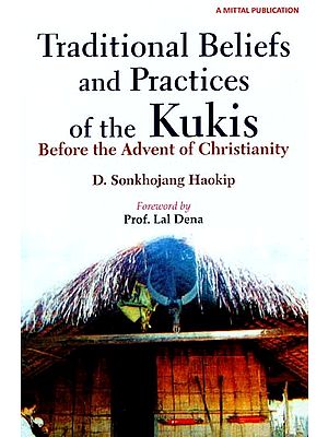 Traditional Beliefs And Practices of the Kukis- Before The Advent of Christianity