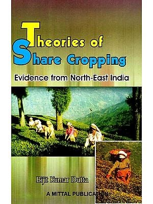 Theories of Share Cropping - Evidence From North-East India