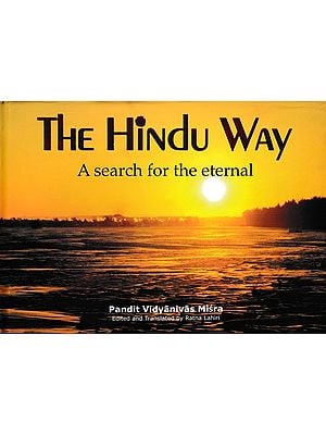 The Hindu Way: A Search for the Eternal