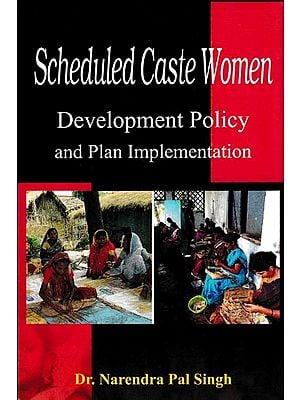 Scheduled Caste Women Development Policy and Plan Implementation: A Sociological Study of Agra District of Uttar Pradesh