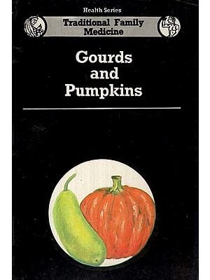 Gourds and Pumpkins- Traditional Family Medicine (Health Series)