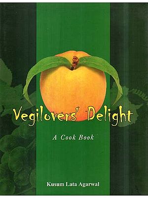 Vegilovers' Delight: A Cook Book