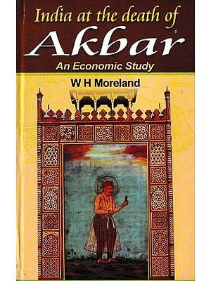 India at the Death of Akbar (An Economic Study)