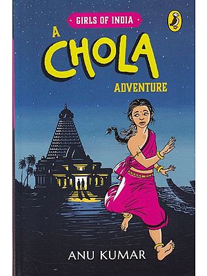 A Chola Adventure ( Girls of India)