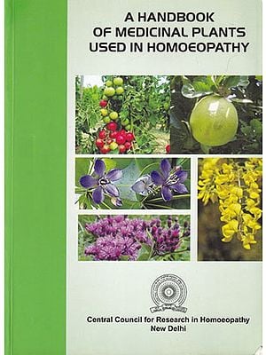 A Handbook of Medicinal Plants Used in Homoeopathy