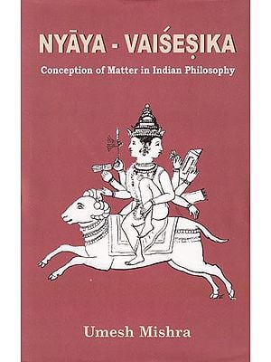 Nyaya-Vaisesika: Conception Matters in Indian Philosophy