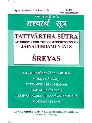 वाचक उमास्वाति प्रणीत तत्त्वार्थाधिगम् सूत्राणि-  Vacaka Umasvati's Tattvarthadhigama Sutrani (Aphorisms for Comprehension of Jaina Fundamentals)