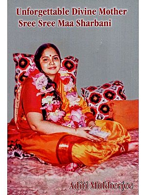 Unforgettable Divine Mother Sree Sree Maa Sharbani
