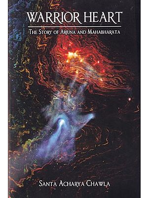 Warrior Heart: The Story of Arjuna and Mahabharata