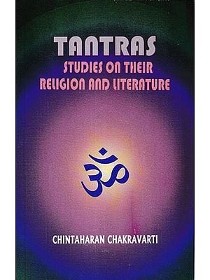 Tantras Studies on Their Religion and Literature