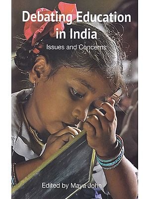 Debating Education in India: Issues and Concerns
