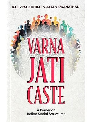 Varna Jati Caste: A Primer on Indian Social Structures