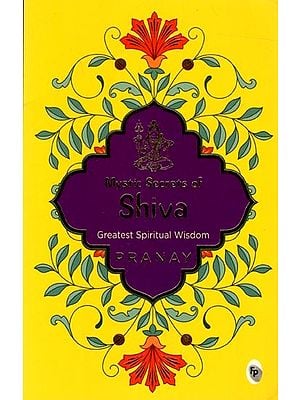 Mystic Secrets of Shiva- Greatest Spiritual Wisdom