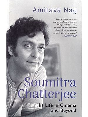 Soumitra Chatterjee: His Life in Cinema and Beyond