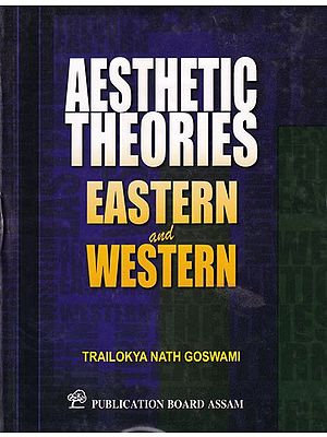 Aesthetic Theories: Eastern and Western (A Historical Perspective)