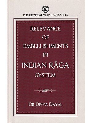 Relevance of Embellishments in Indian Raga System &#40;With Notations&#41;