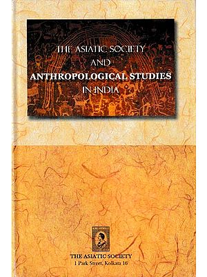 The Asiatic Society and Anthropological Studies in India