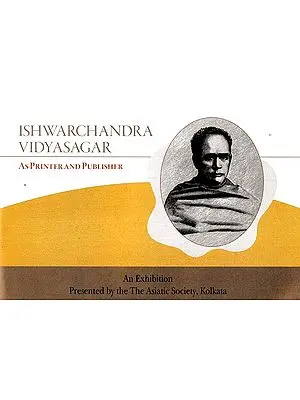 Ishwarchandra Vidyasagar- An Exhibition Presented by the The Asiatic Society