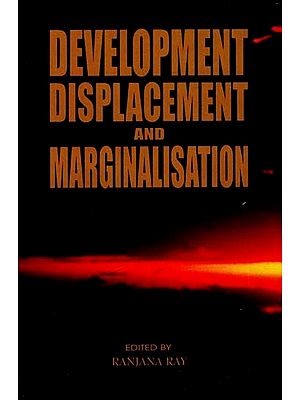Development Displacement And Marginalisation