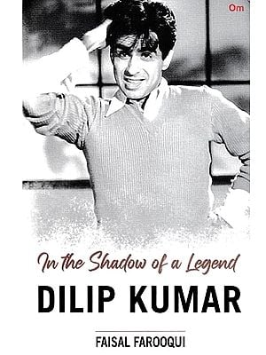 In the Shadow of a Legend Dilip Kumar