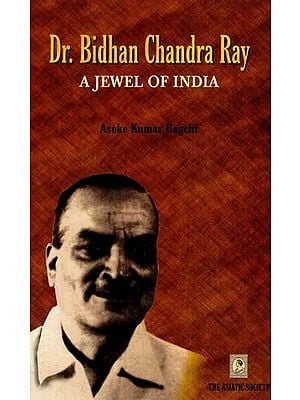 Dr. Bidhan Chandra Ray- A Jewel of India