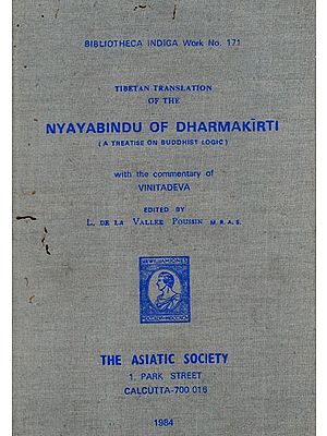Nyayabindu of Dharmakirti- A Treatise on Buddhist Logic with the Commentary of Vinitadeva (With Tibetan Translation)