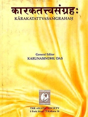 कारकतत्त्वसंग्रहः Karaka Tattva Samgraha (A Collection of Some Post-Paninian Grammatical Works on Karaka Relations)