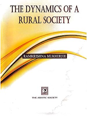 The Dynamics of a Rural Society- A Study of the Economic Structure in Bengal Villages (An Old Book)