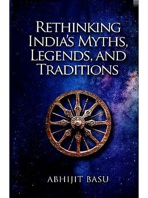 Rethinking India's Myths Legends and Traditions