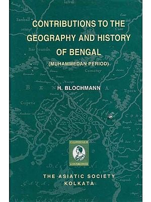 Contributions to the Geography and History of Bengal (Muhammedan Period (An Old Book with Pin Holed)